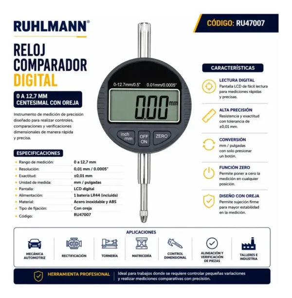 RU47007 2 COMPARADOR DIGITAL 0-12,7 mm (con oreja)Resolucion: 0,01 mm / rango: 0-12,7 mm / Punta de contacto: M2.5 / Espiga: 8 mmAlimentacion: 1 pila 1,5V LR44/AG13 (incluida)